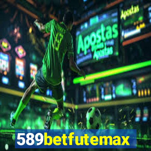 589betfutemax futebol ao vivo